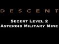 Descent Secret Level 2 Asteroid Military Mine