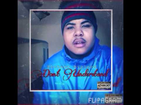 Elchapo BigLord x Don't UnderStand