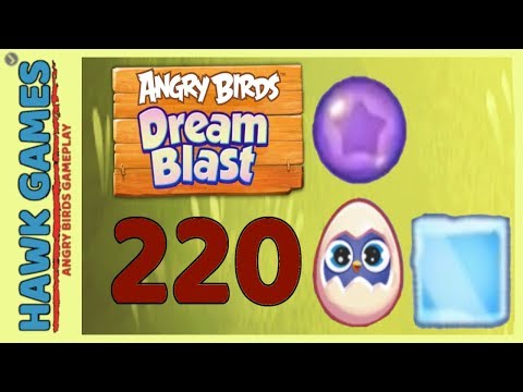 Angry Birds Dream Blast Level 220 Extreme - Walkthrough, No Boosters