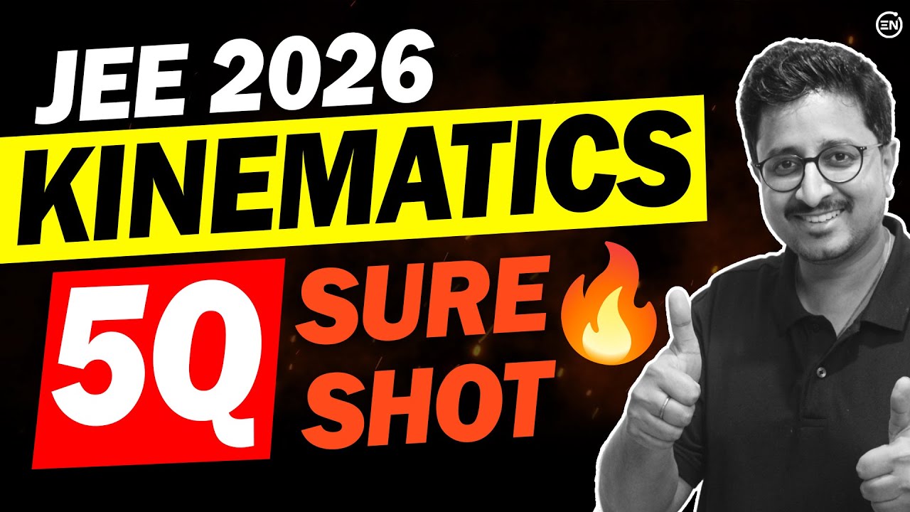 JEE 2026: 5Q Sure Shot in Kinematics/2D🔥 | +4 Marks in Physics | Eduniti | Mohit Sir