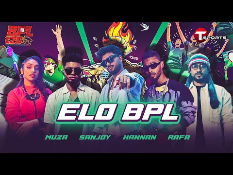 Elo BPL | Muza X Sanjoy ft. AvoidRafa and Hannan | BPL 2025 Anthem | T Sports