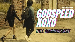 GODSPEED XOXO | Announcement| Marathi Web Series | 2023 | WOLF.X