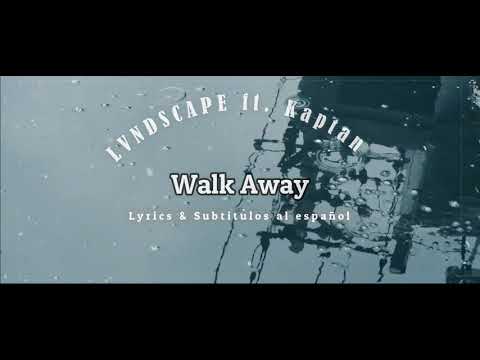 LVNDSCAPE ft. Kaptan - Walk Away (Videolyrics & sub. esp.)