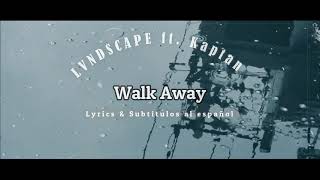 LVNDSCAPE ft. Kaptan - Walk Away (Videolyrics &amp; sub. esp.)