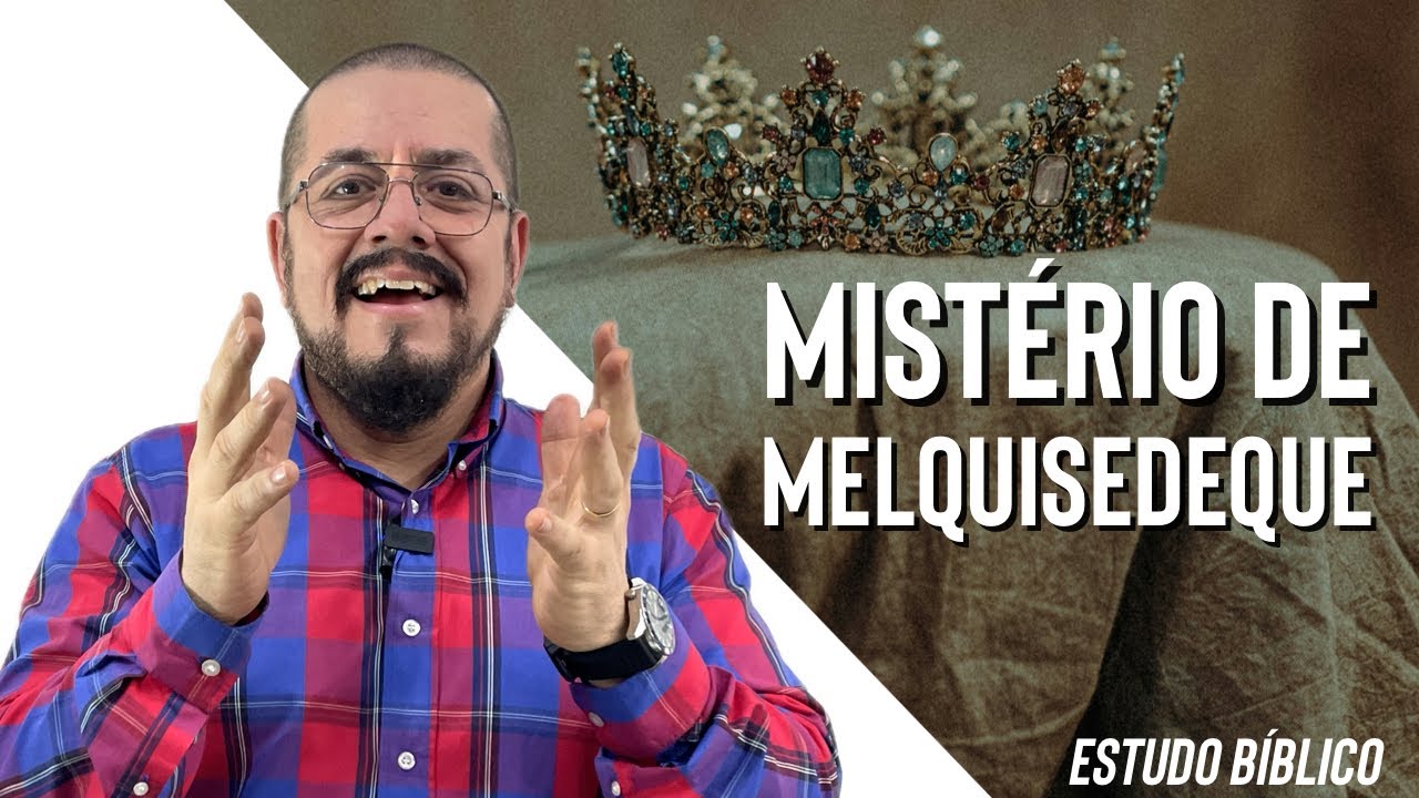 Mistério de Melquisedeque - Estudo Bíblico e Teológico