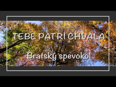 Tebe patrí chvála - Bratský spevokol