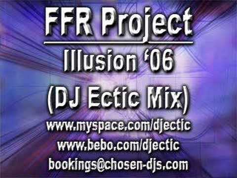 FFR Project - Illusion '06 (DJ Ectic Mix)