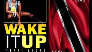 TERRI LYONS - WAKE IT UP - TRINIDAD SOCA 2013