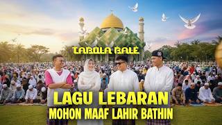 Download lagu LAGU VIRAL SELAMAT LEBARAN Version Tabola Bale mp3