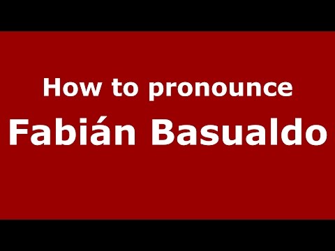 How to pronounce Fabián Basualdo (Spanish/Argentina) - PronounceNames.com