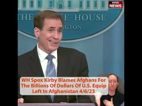 WH Spox John Kirby Blames Afghans For The Billions Of Dollars Of U.S. Equipment Left In Afghanistan