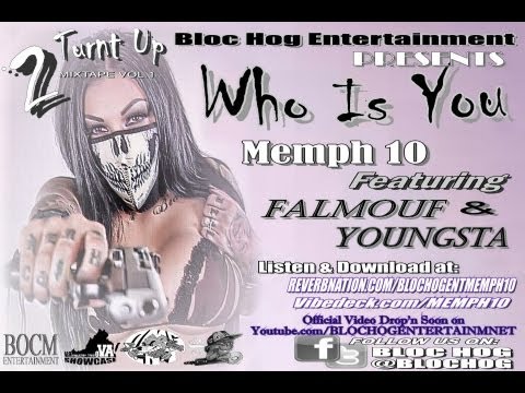 Memph 10 - ft. Falmouf, Youngsta  [Who Is You Official Video]