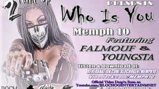 Memph 10 - ft. Falmouf, Youngsta  [Who Is You Official Video]