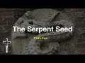 The Serpent Seed: The Literal Descendants of Satan