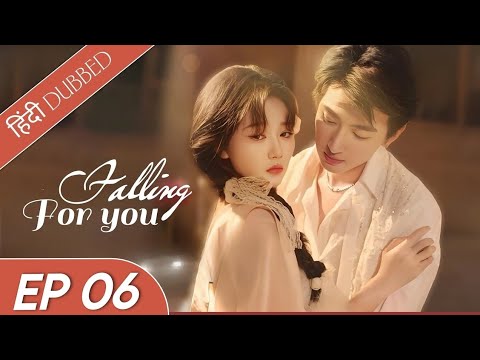 "Falling For You|EP 06|Last|Hindi Dubbed|New Chinese Drama|#cdrama #cdramaclips chinesedrama