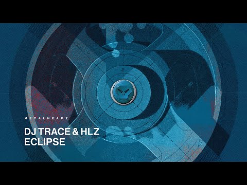 DJ Trace & HLZ - Eclipse