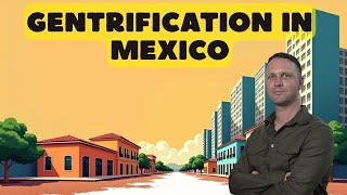 Is Gentrification Good or Bad for Mexico?