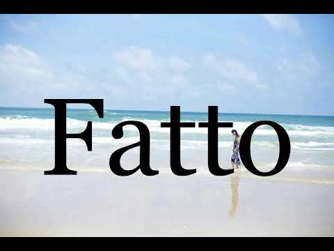 How To Pronounce Fatto🌈🌈🌈🌈🌈🌈Pronunciation Of Fatto
