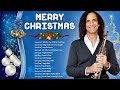 KENNY G 🔔🎄 The Greatest Holiday Classics 🎄🎅 KENNY G Christmas Songs 2023