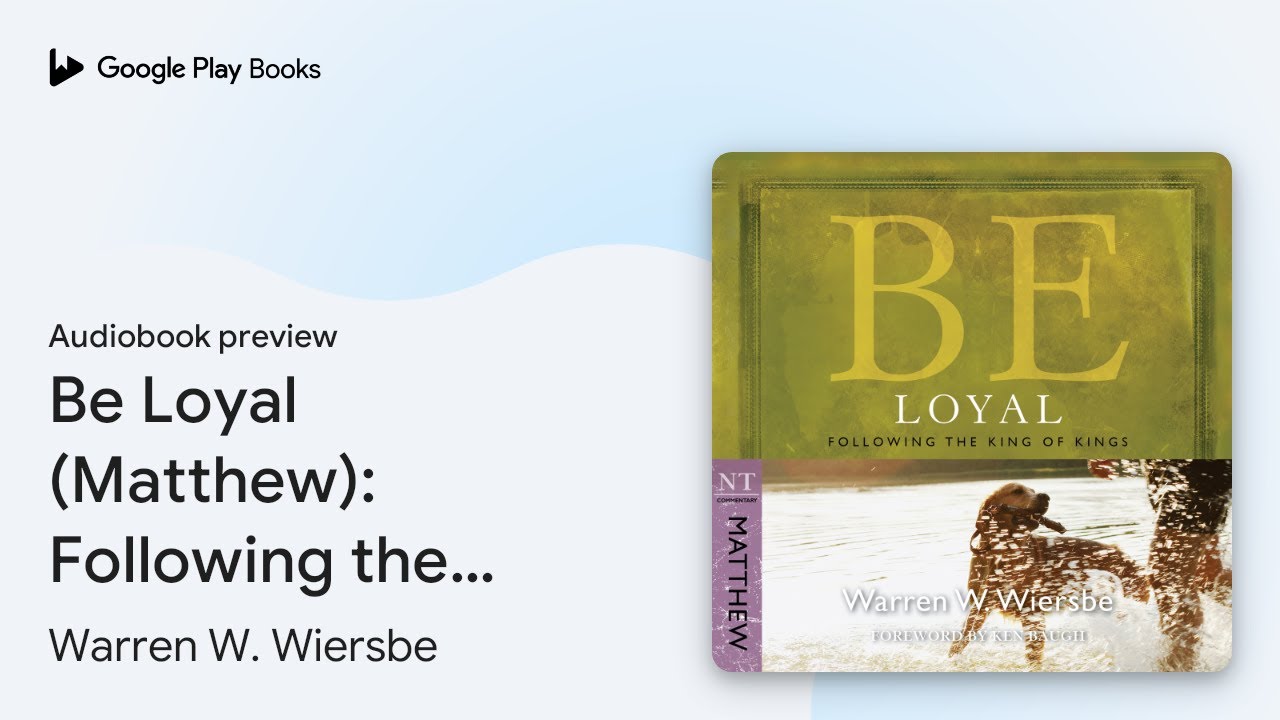 Be Loyal (Matthew): Following the King of… by Warren W. Wiersbe · Audiobook preview