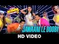 Jawaani Le Doobi - Kyaa Kool Hain Hum 3 | Tusshar Kapoor - Aftab Shivdasani - Gauhar Khan