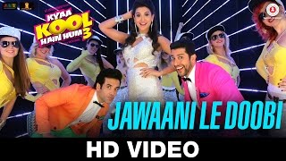 Jawaani Le Doobi - Kyaa Kool Hain Hum 3  Tusshar K