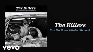 The Killers - Run For Cover (Naderi Remix / Audio)