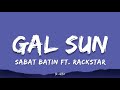 Gal Sun Sabat Batin Ft Rackstar Lyrics