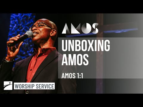 Unboxing Amos | Amos 1:1 | 9.27.20