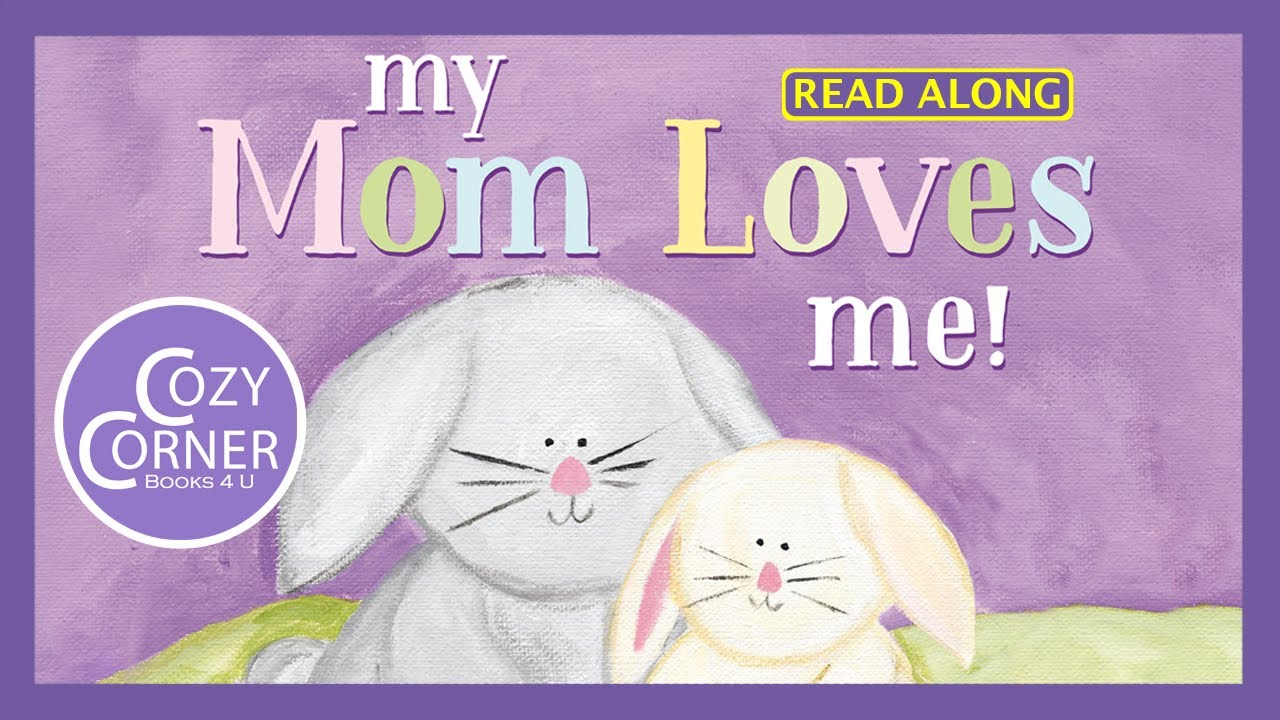 My Mom Loves Me - Read Aloud Children's Book