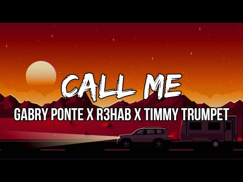 Gabry Ponte, R3HAB, Timmy Trumpet - Call Me (Lyrics)
