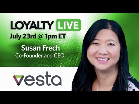 Loyalty360 Loyalty Live - Susan Frech, Vesta