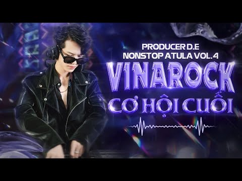 Nonstop Cơ Hội Cuối Atula Vol 4 - Producer D.E Mix 