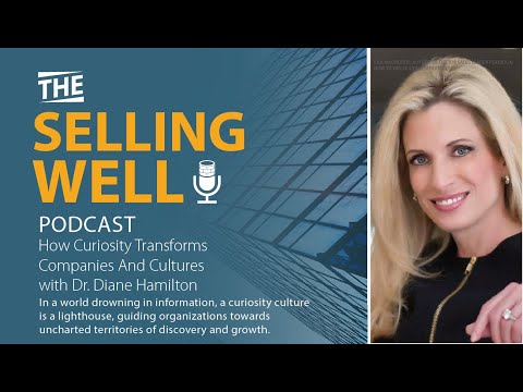 How Curiosity Transforms Companies And Cultures With Dr. Diane ...