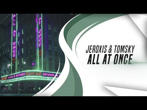 Jeroxis & Tomsky - All at Once (Radio Edit)  (Hardstyle)