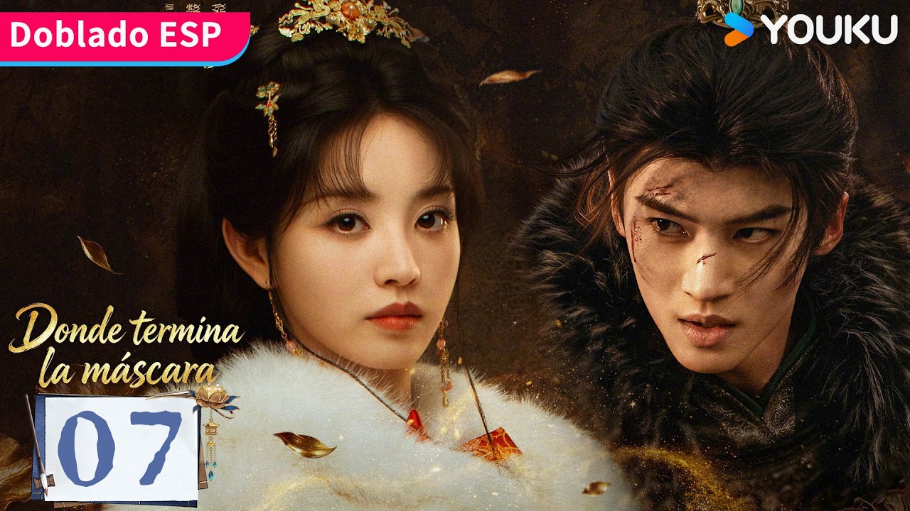 【Doblado ESP】Episodio 07 | Donde termina la máscara (Where the Mask Ends) | YOUKU