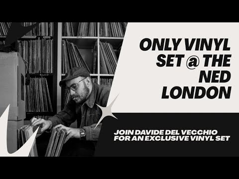 Davide Del Vecchio Only Vinyl Set @TheNedLondon  London