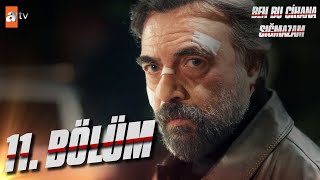 Ben Bu Cihana Sığmazam 11. Bölüm @atv Ben Bu Cihana Sığmazam 11. Bölüm @atv