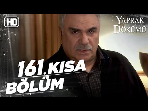 Yaprak Dökümü 161. Kısa Bölüm