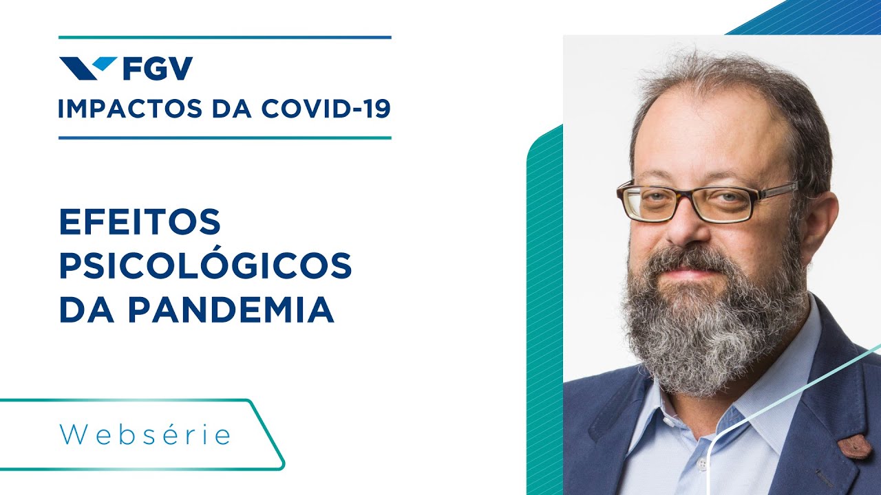 FGV - Impactos da COVID-19 | Efeitos psicológicos da pandemia