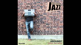 Around7 - Soul On Wire LP - The King Stay the King (RobsoulJazz)