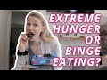 EXTREME HUNGER OR BINGE EATING Why Am I So Hungry All The Time