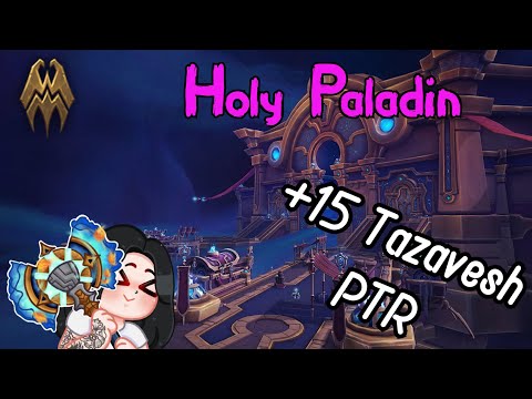 +15 Tazavesh PTR I Fortified/Necrotic/Sanguine I Holy Paladin I THE LAST BOSS IS BROKEN...