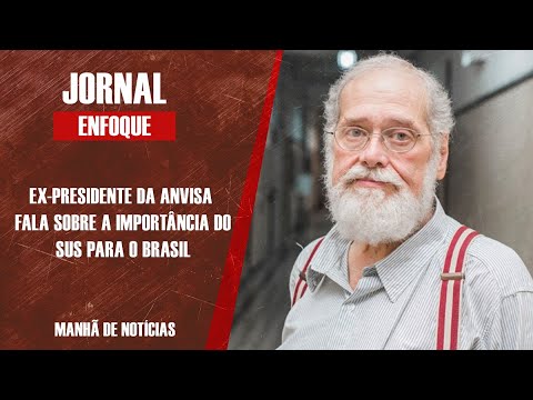 Ex-presidente da Anvisa analisa momento atual da vacinação no País