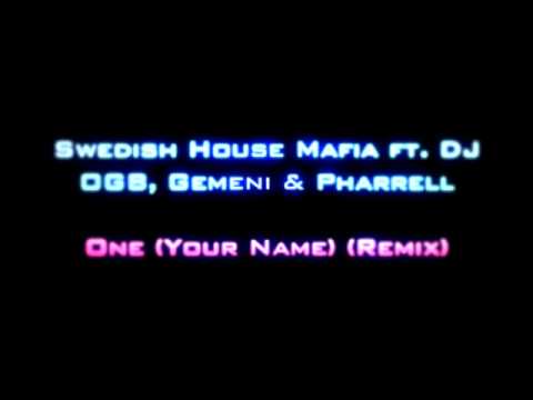 Swedish House Mafia ft. DJ OGB, Gemeni & Pharrell - One (Your Name) (Remix)
