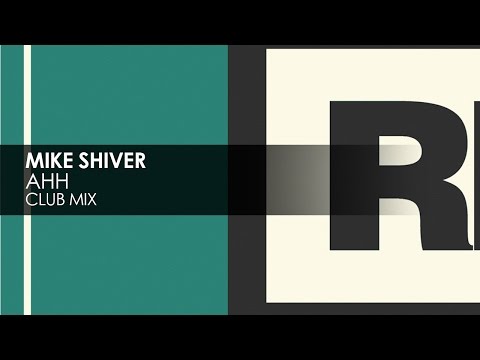 Mike Shiver - Ahh (Club Mix)