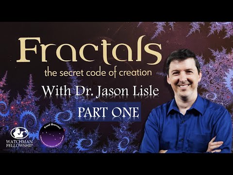 Fractals - The Secret Code of Creation - Part One with Dr. Jason Lisle