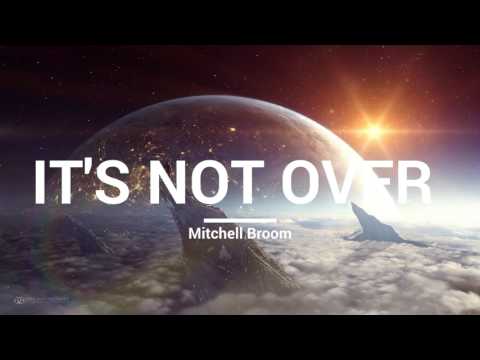 Mitchell Broom - It's Not Over