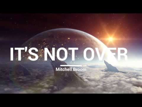 Mitchell Broom - It's Not Over Video