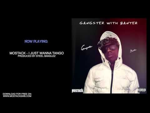 02 MoStack - I Just Wanna Tango | Gangster With Banter Mixtape